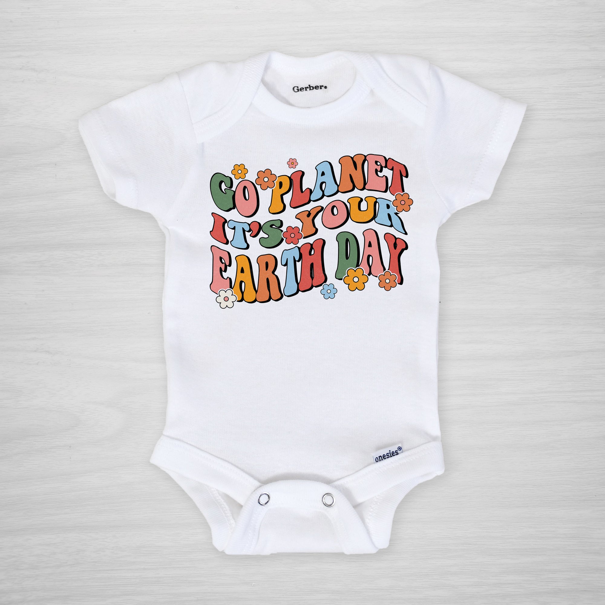 Earth Day onesie, short sleeved, "Go Planet, it's your Earth day"