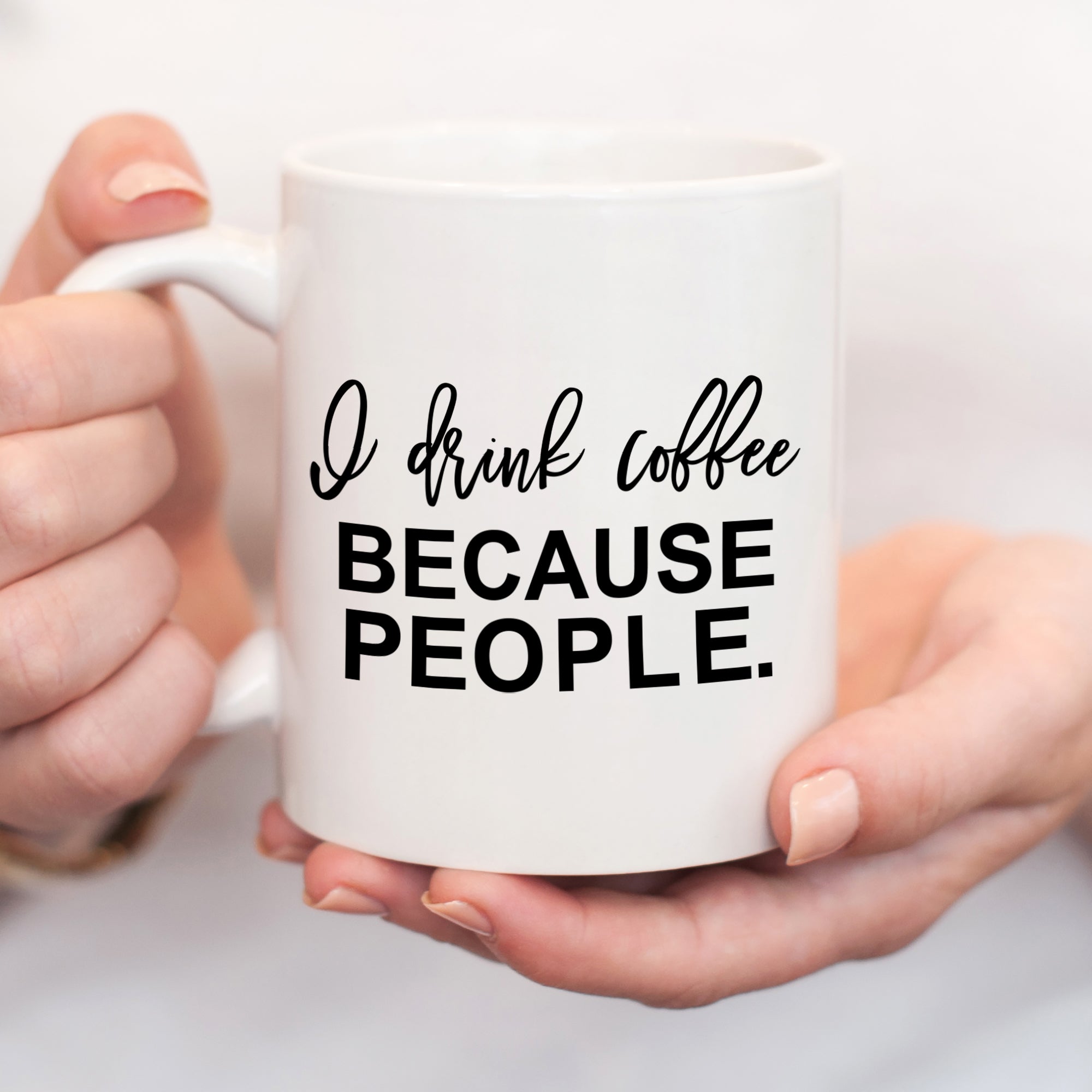 I drink coffee because people coffee mug, funny mug, mug for introverts, PIPSY.COM