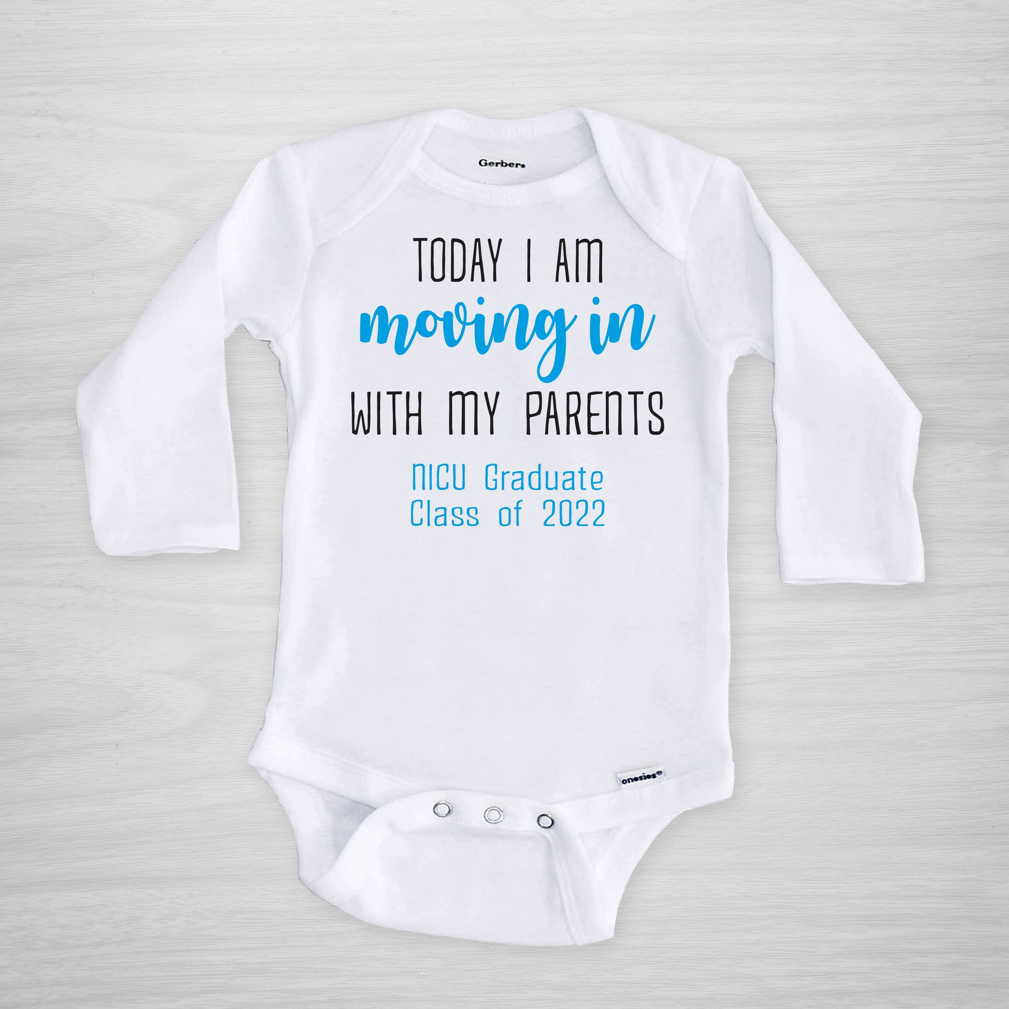 Today I am moving in with my parents, NICU Graduate Class of 2022, long sleeved blue, pipsy.com