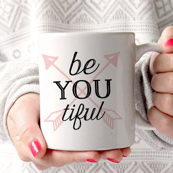 Be-YOU-tiful Mug, Inspirational Quote Mug, Pipsy.COM