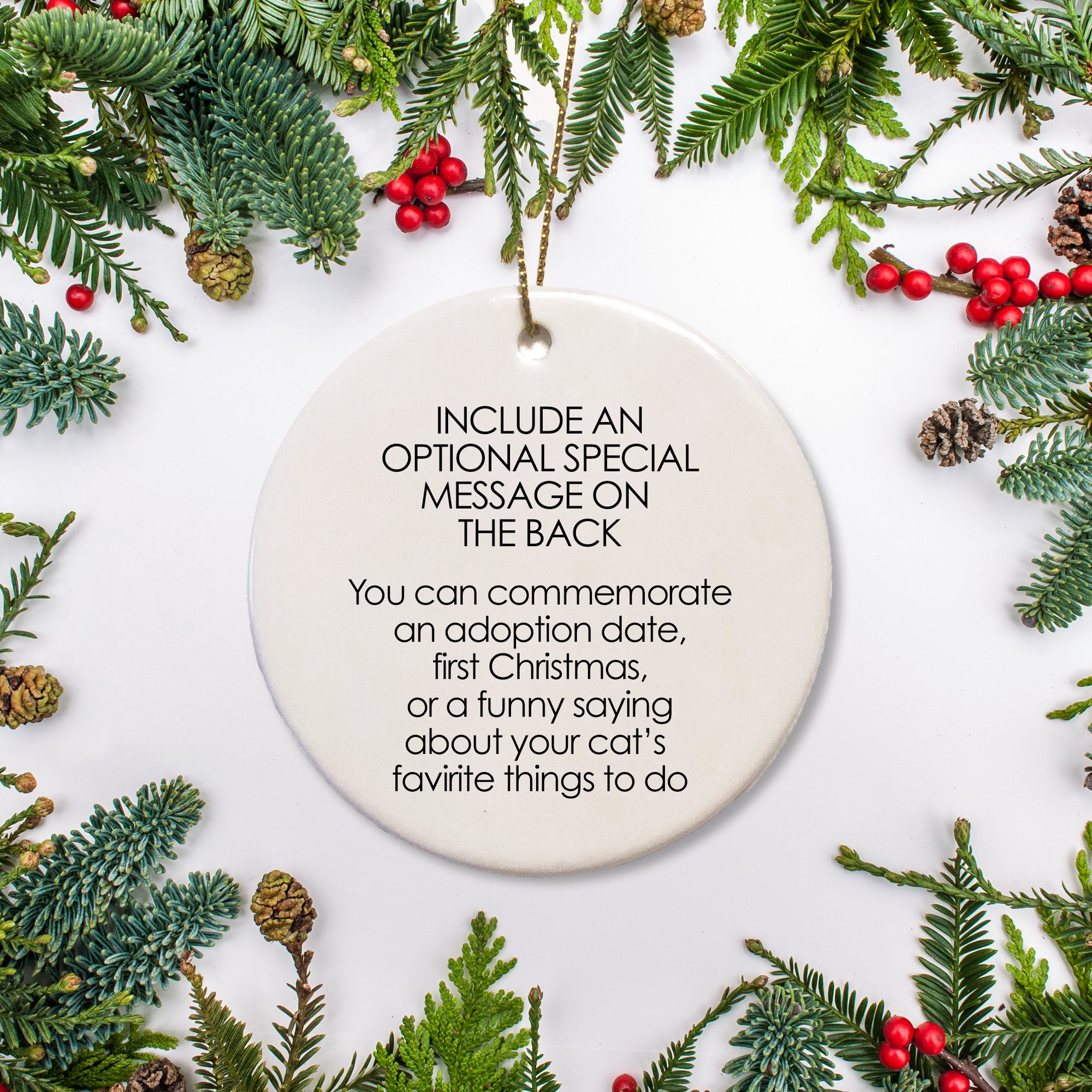 Include an optional special message on the back: it could be an adoption date, first Christmas, a funny saying, etc.