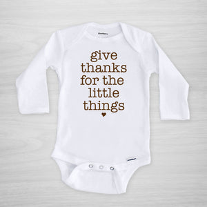 Thanksgiving onesie "Give Thanks for the little things" long sleeved