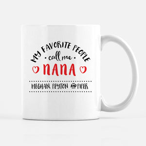 My favorite people call me nana mug 
