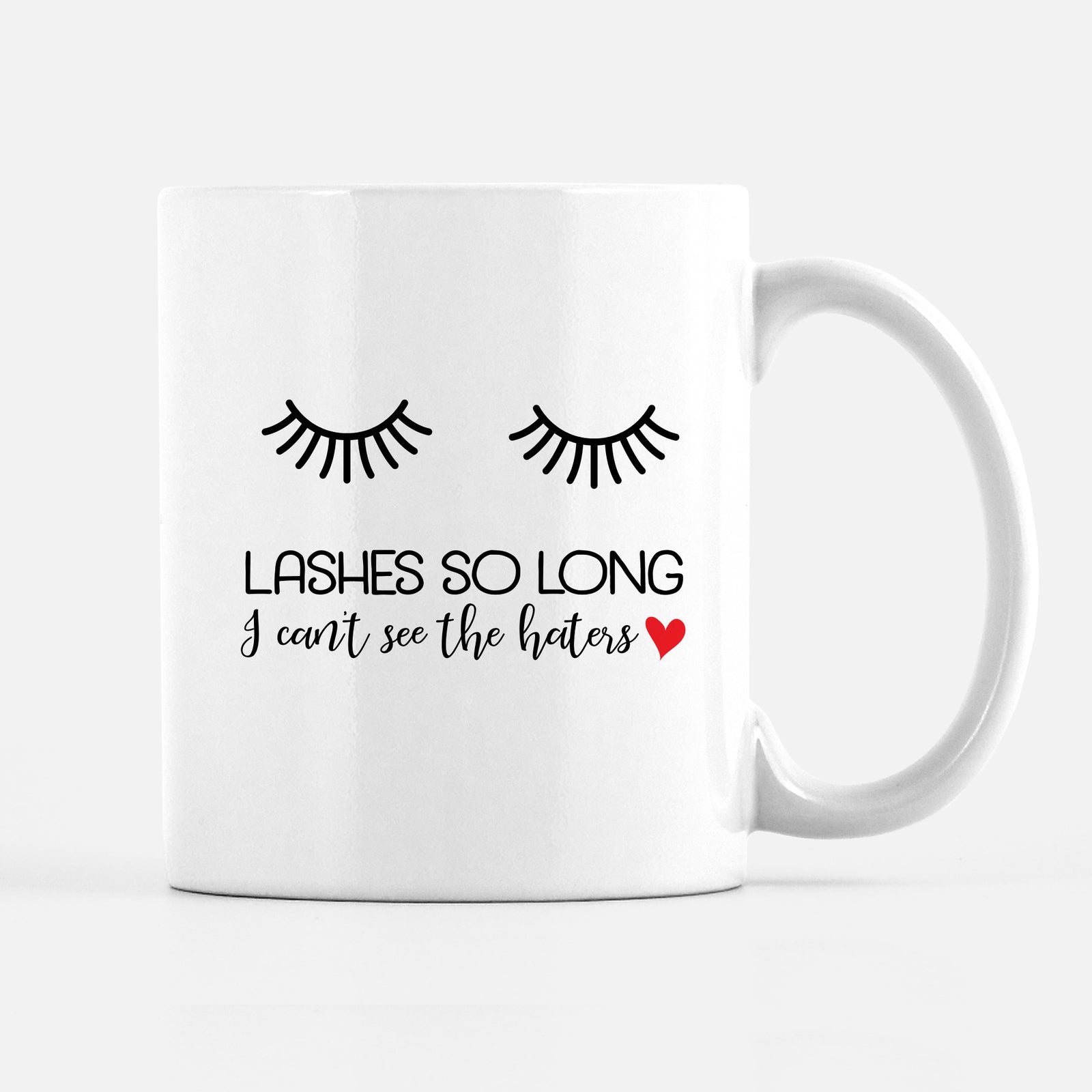 Lashes so long I can't see the haters Mug, PIPSY.COM