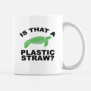 Is that a plastic straw? mug, save the turtles, VSCO, PIPSY.COM