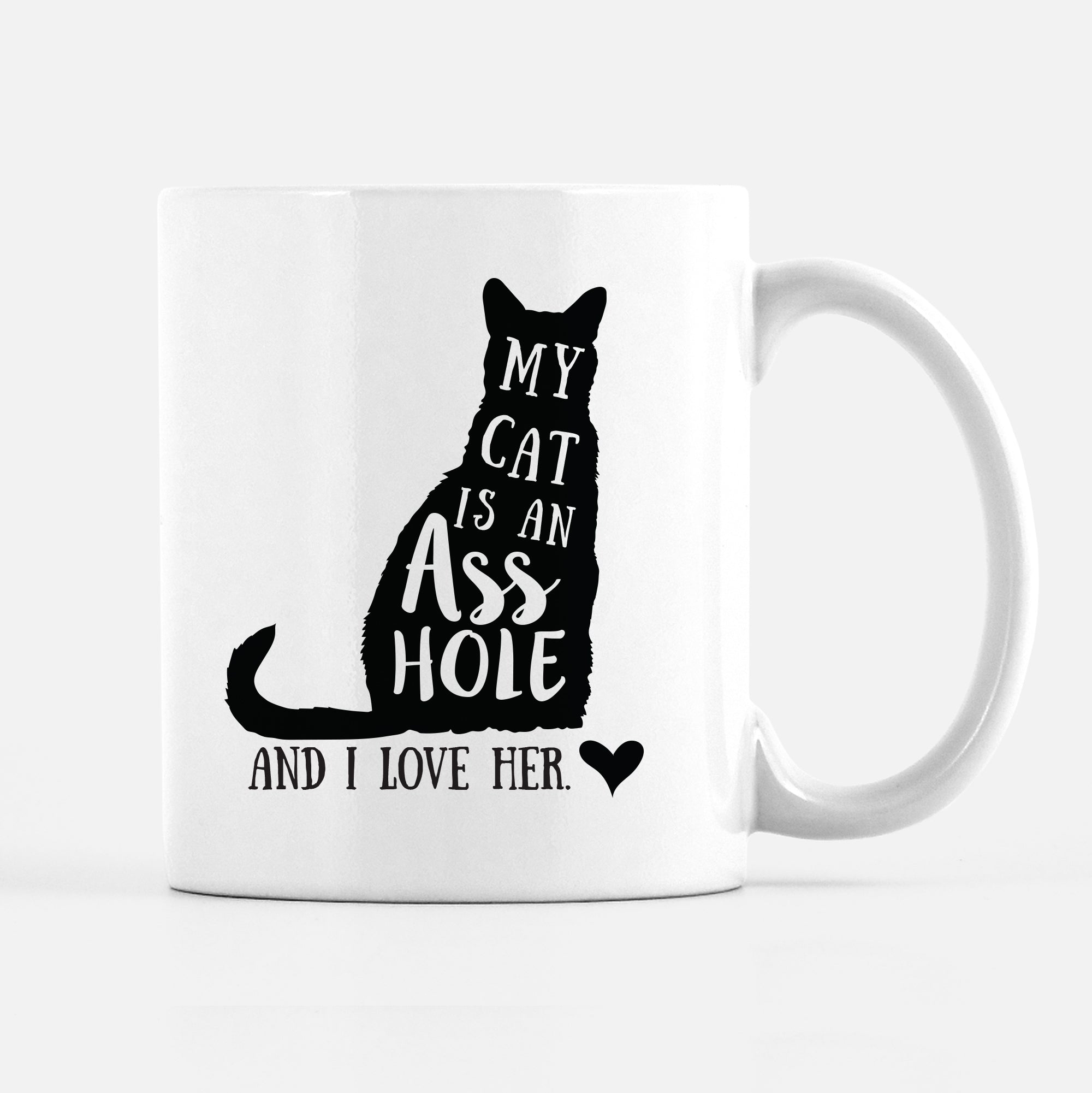 My Cat is an Asshole and I love her, funny mug, pet mug, pipsy.com
