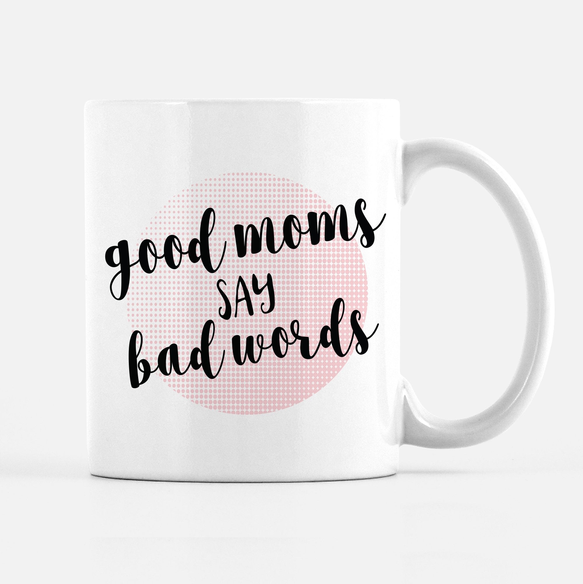 Good Moms Say Bad Words Funny Mug, Pipsy.com, halftone pattern