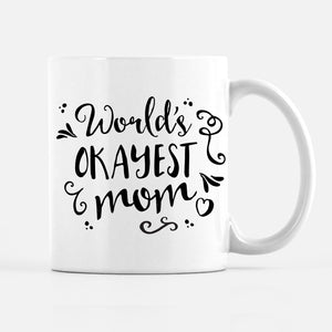 Worlds Okayest Mom Coffee Mug, funny mug, Mother's Day Gift, PIPSY.COM