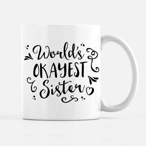 World's Okayest Sister funny coffee mug, PIPSY.COM, sister gift