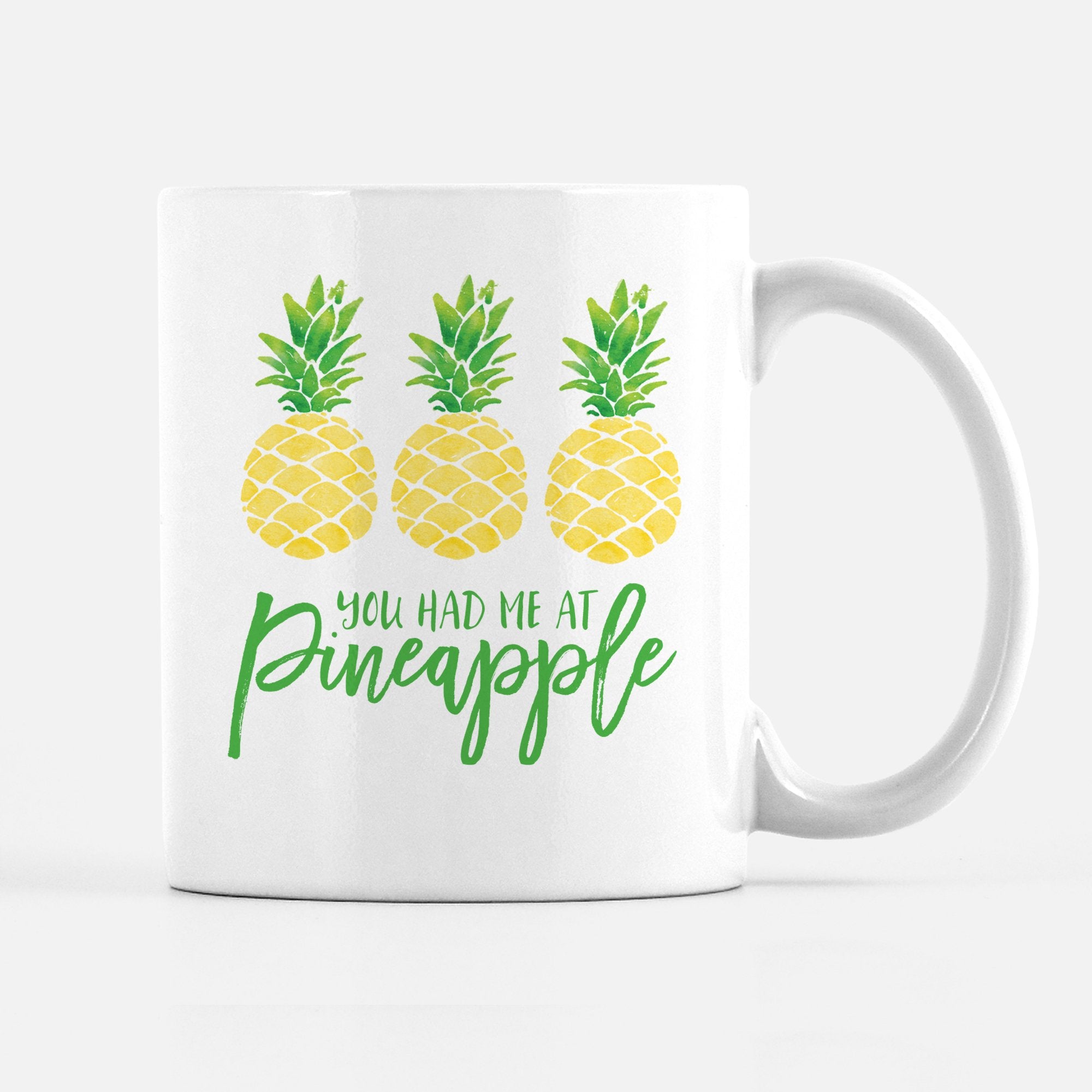 You Had Me at Pineapple Mug, Funny Coffee Mug, PIPSY.COM