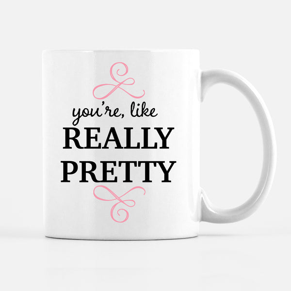 You're like, really pretty. Travel Mug