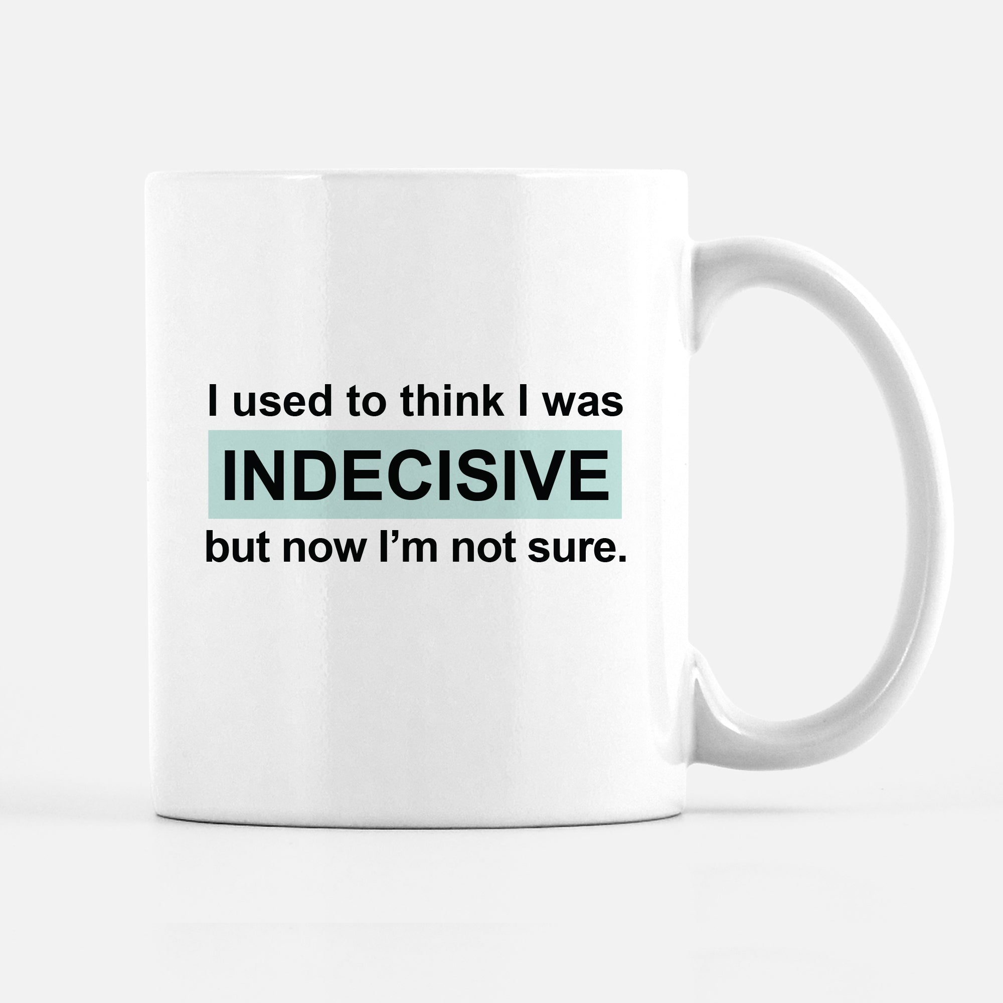 Indecisive Coffee Mug, Over-thinker, PIPSY.COM, funny mug