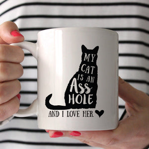 my cat is an asshole and I love her funny mug from pipsy.com