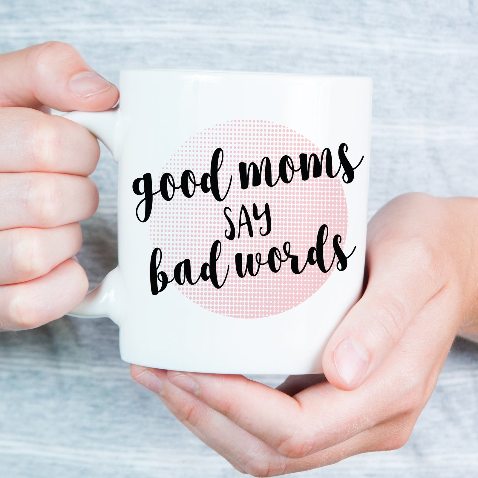 Good Moms Say Bad Words Funny Mug, Pipsy.com, halftone pattern