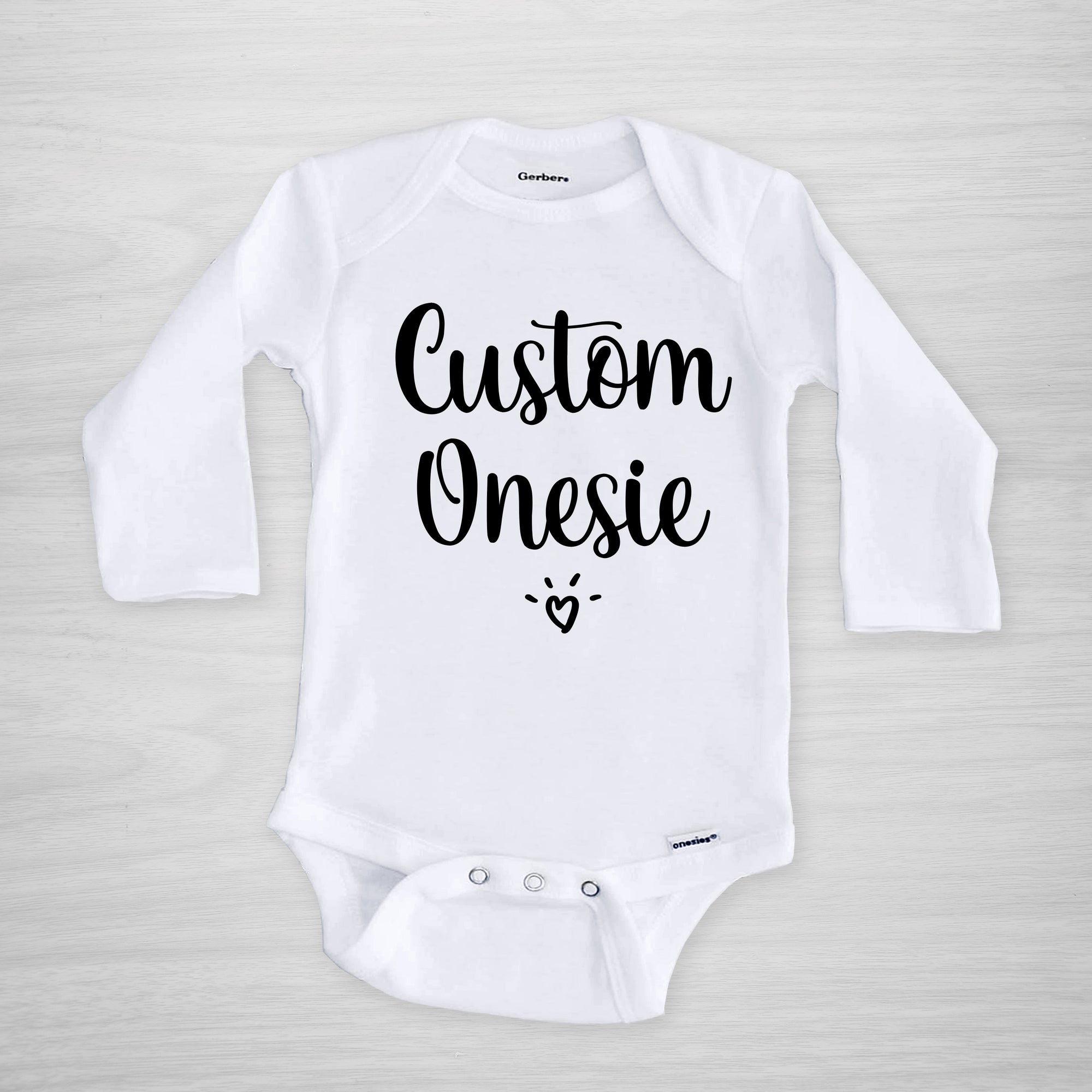 Custom onesie with your text or idea, long sleeved