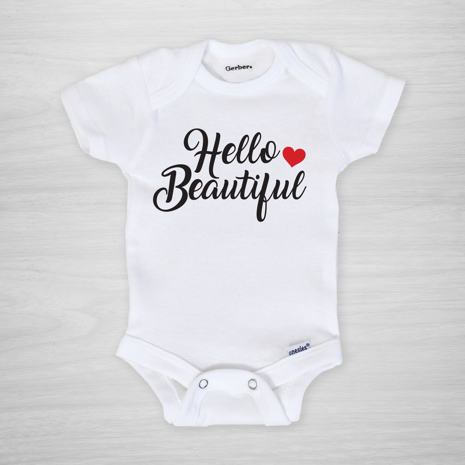 Hello Beautiful Valentine's Day Onesie, genuine Gerber Onesie® printed with super soft kid safe inks, short sleeved