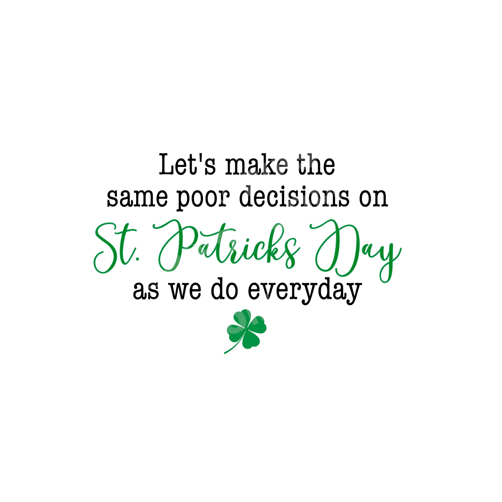 Let's make the same poor decision on St. Patrick's Day as we do everyday St. Patrick's Day Tea Towel, Funny Kitchen Towel, Irish, PIPSY.COM