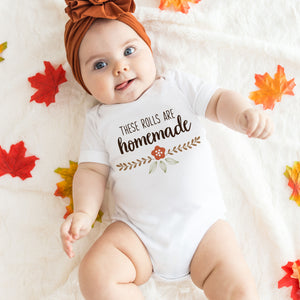 Thanksgiving Onesie® for your little one "These Rolls are Homemade" 