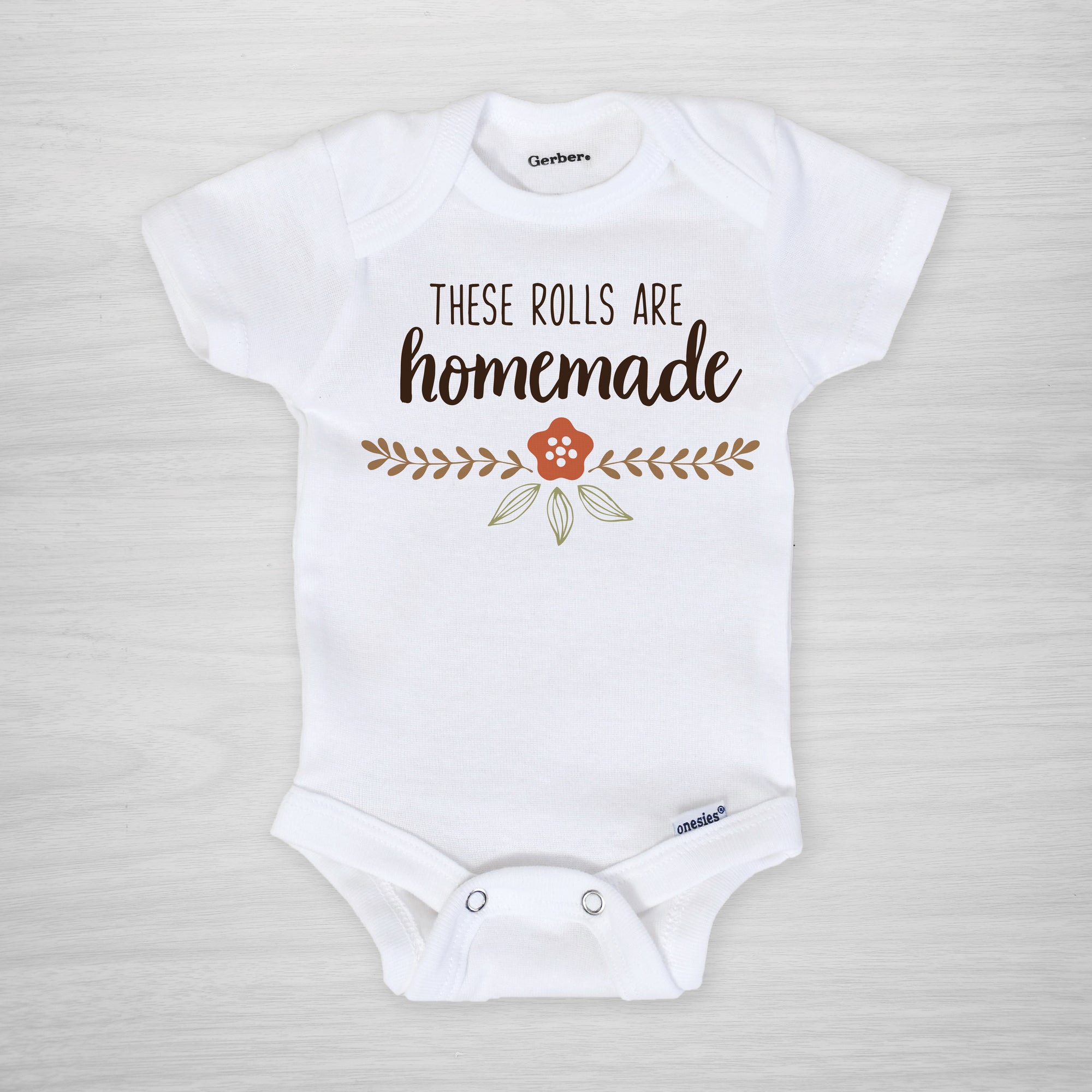 Thanksgiving Onesie® for your little one "These Rolls are Homemade" Short Sleeved
