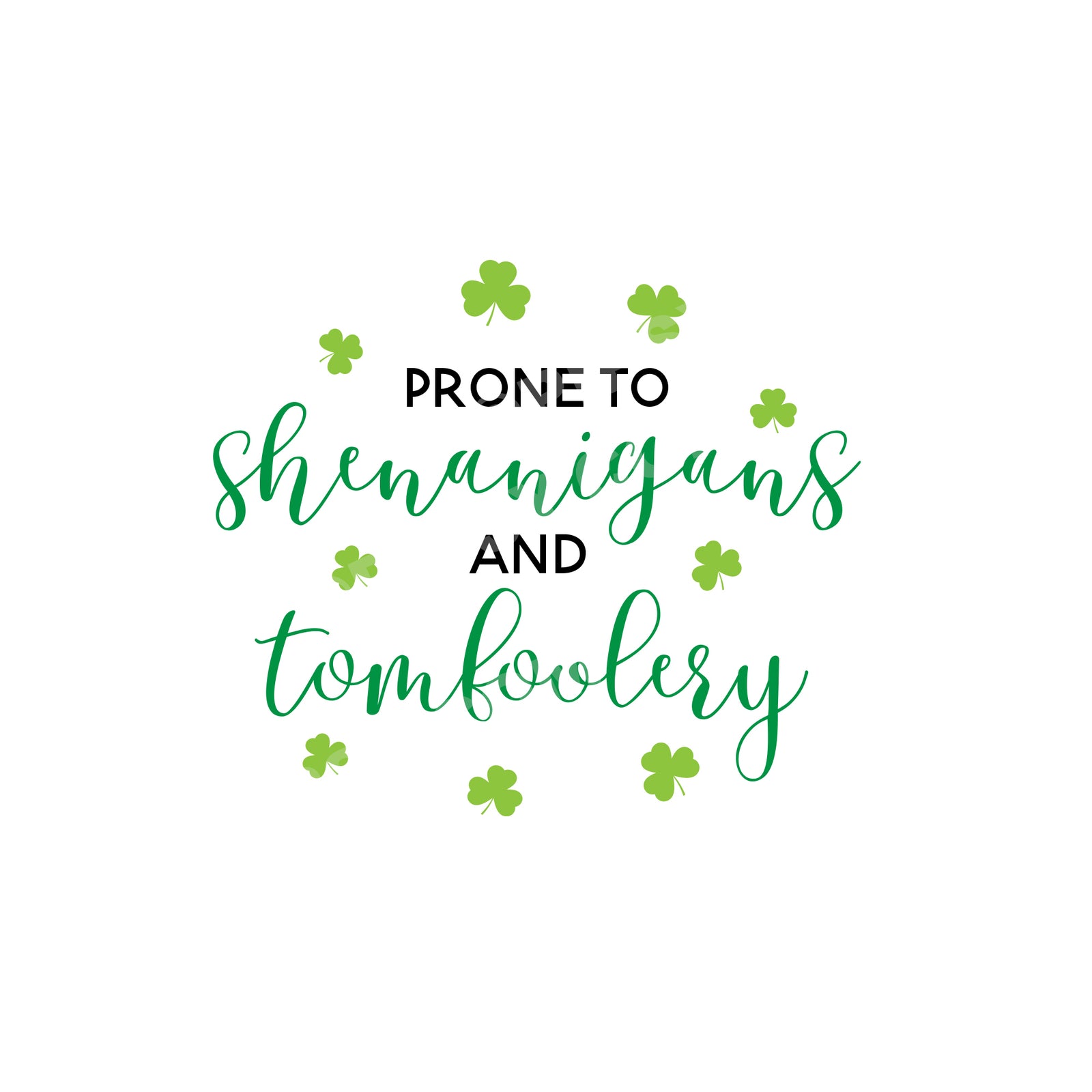 Prone to Shenanigans and Tomfoolery, St. Patrick's Day Tea Towel, PIPSY.COM