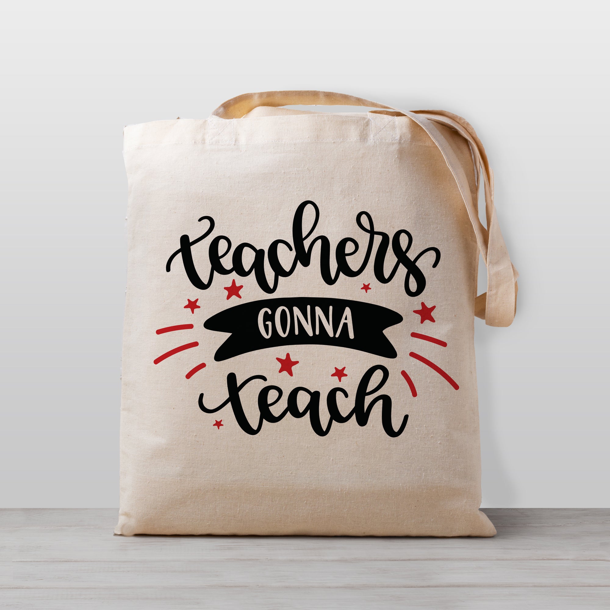 Teachers Gonna Teach Tote Bag