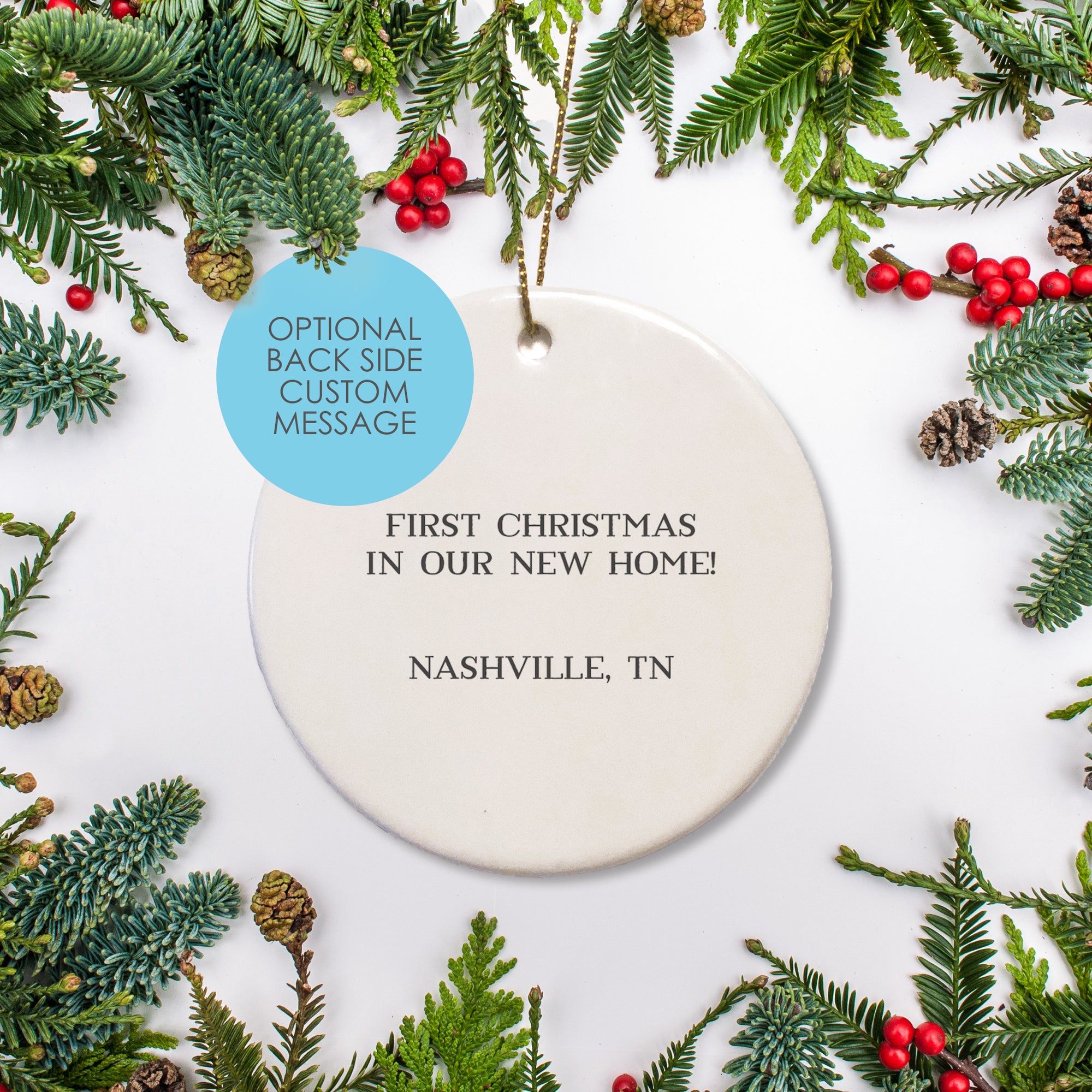 Add optional text to the back of your personalized Christmas ornament.  Can be the name of the family members or a way celebrate a first Christmas in new home.