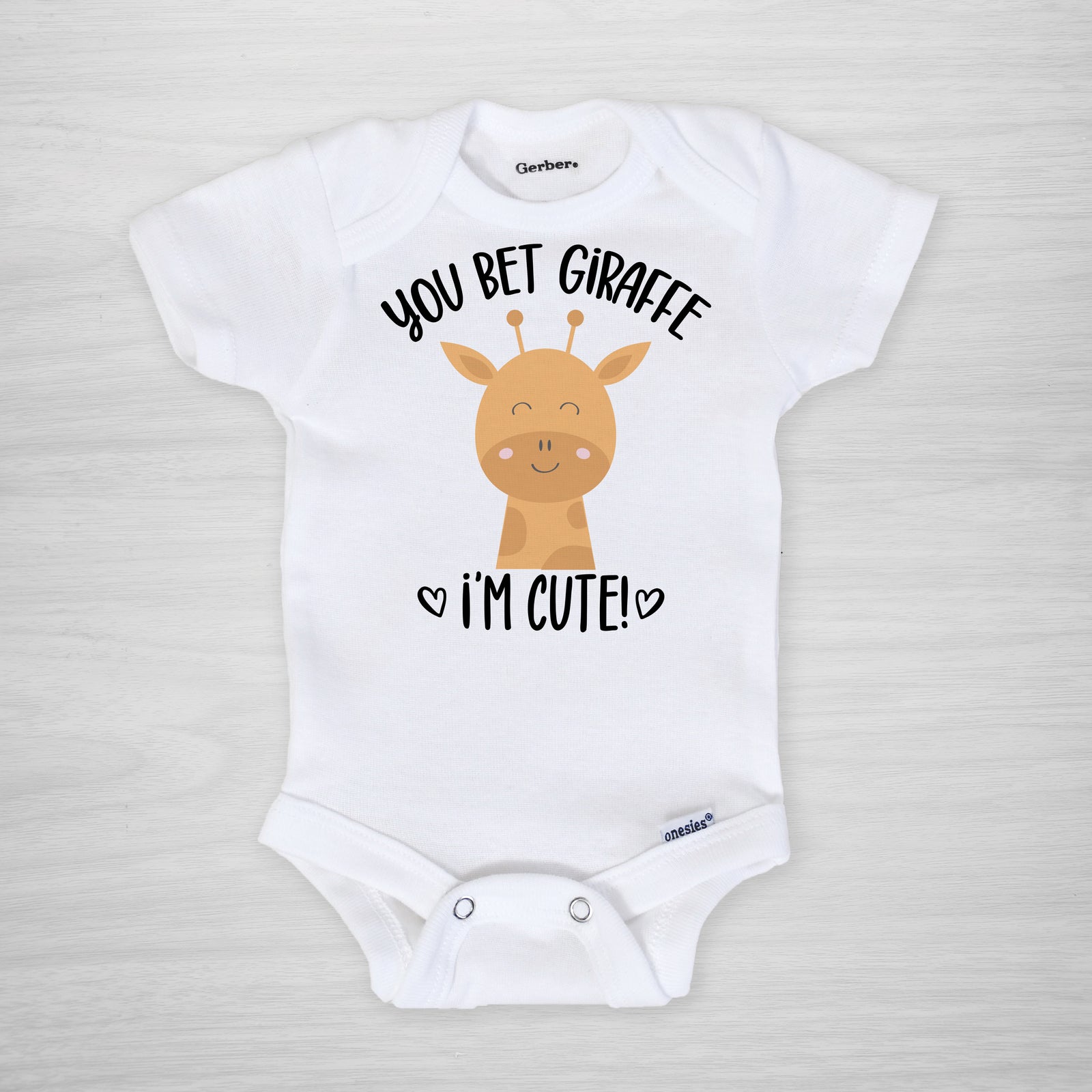 You bet your Giraffe I'm Cute Onesie, long sleeved