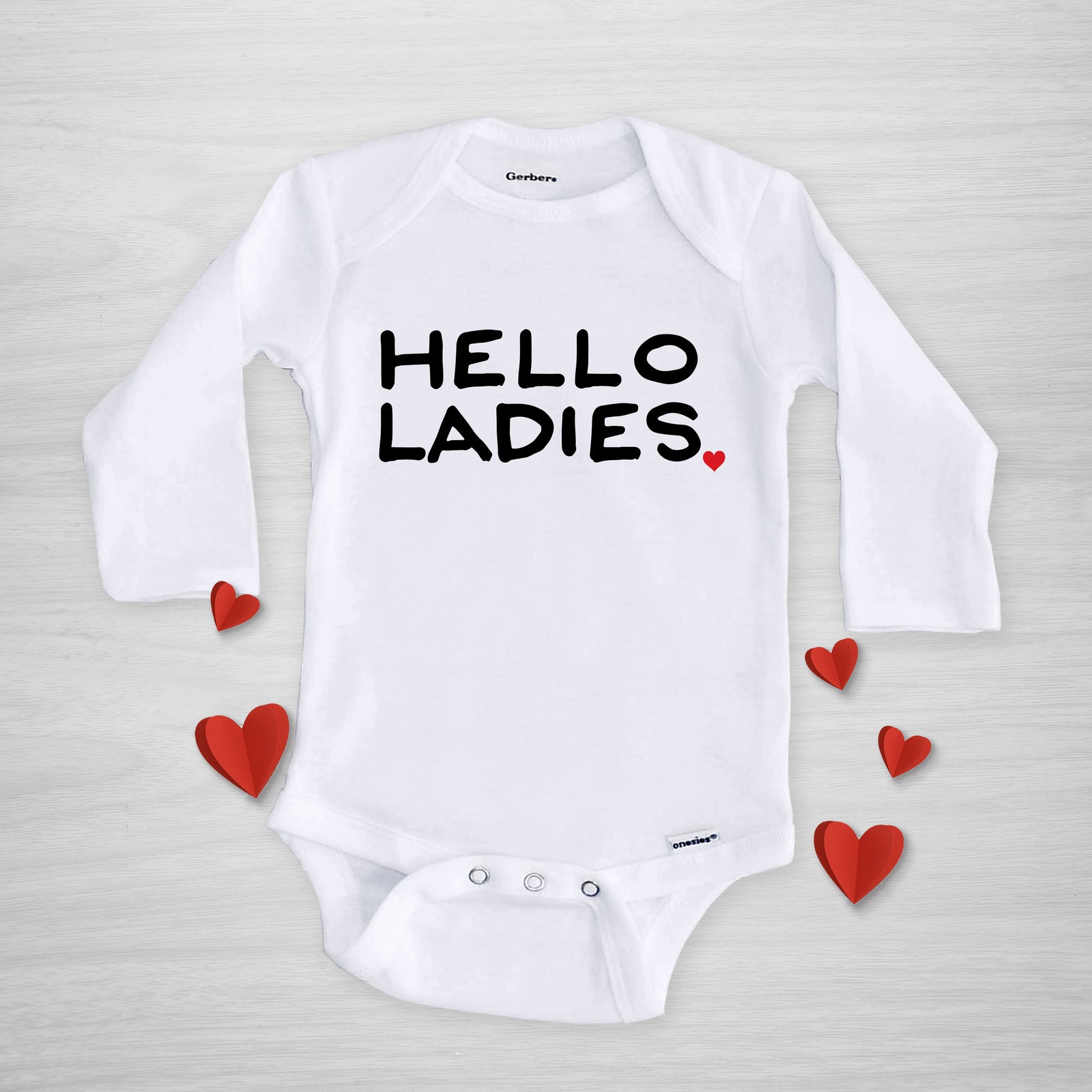 Hello Ladies Gerber Onesie, Everyday Adorable, Valentine's Day, long sleeved
