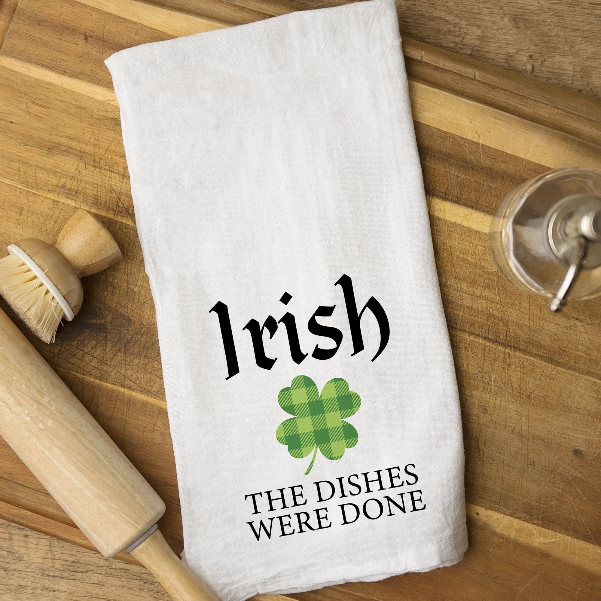 Irish the Dishes were done, St. Patrick's Day Kitchen Tea Towel, Hostess gift, PIPSY.COM