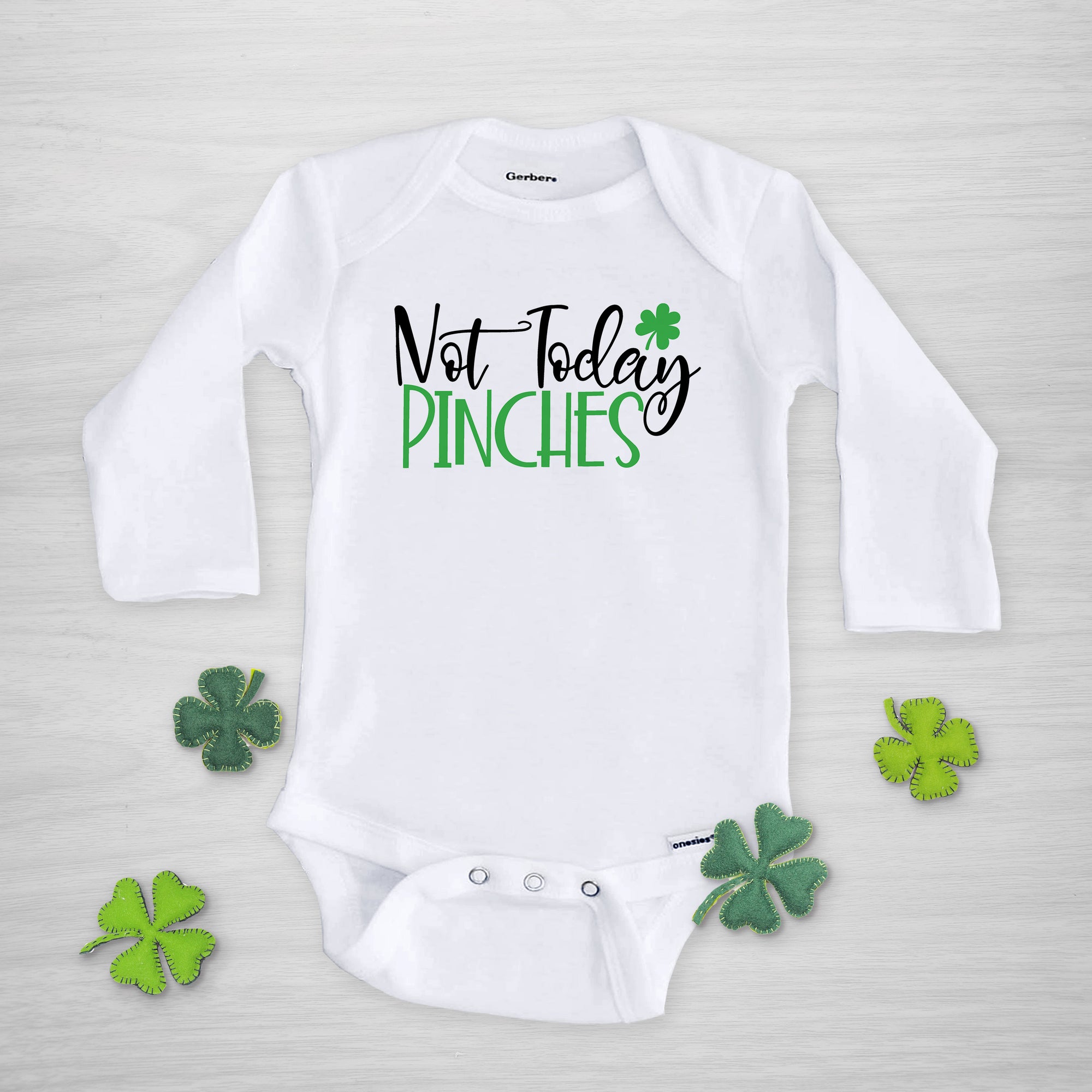 Not today pinches St Patrick's Day Gerber Onesie, short sleeved