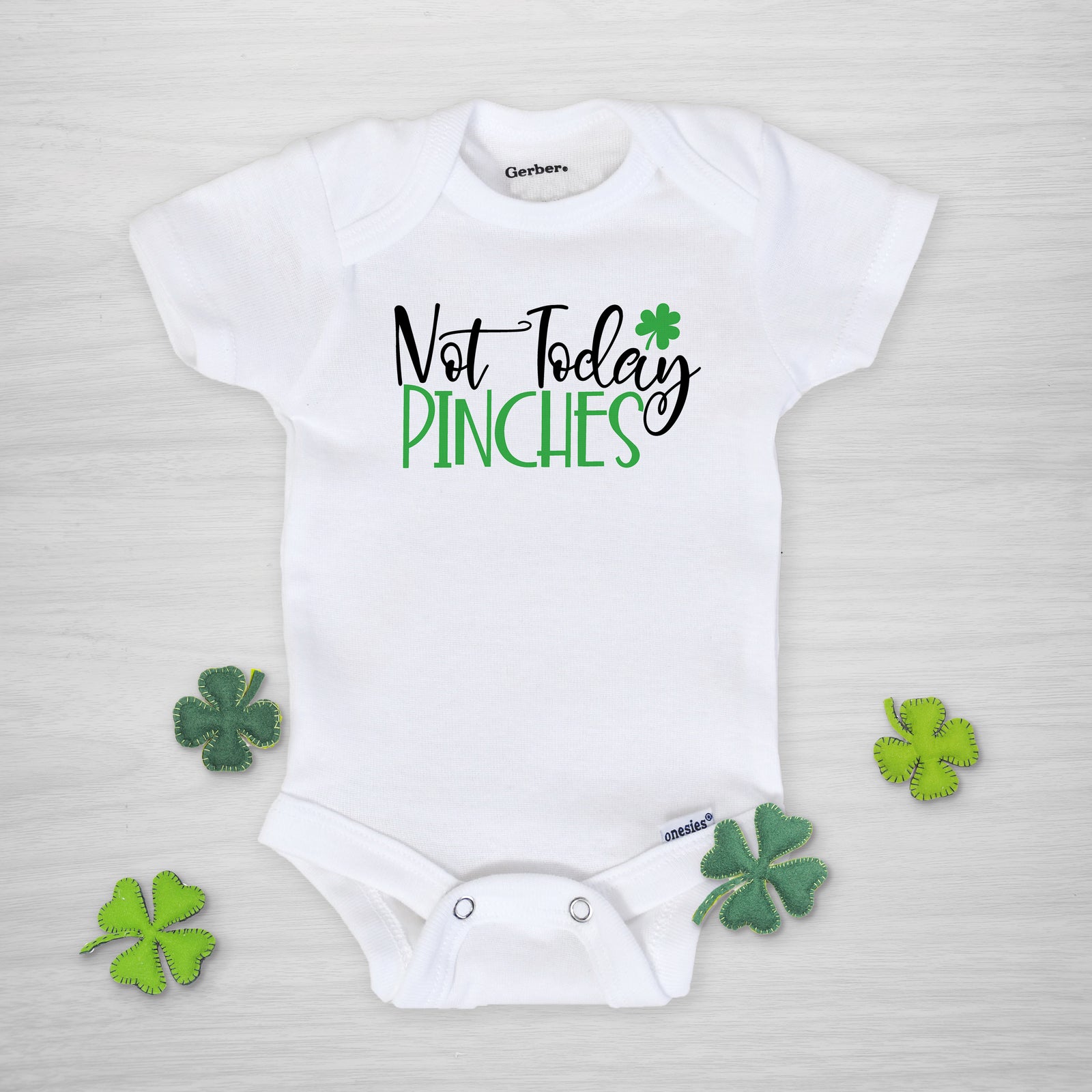 Not today pinches St Patrick's Day Gerber Onesie, short sleeved