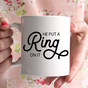 He Put a Ring On It Coffe Mug | Engagement Gift | Future Mrs Wifey | Pipsy.COM
